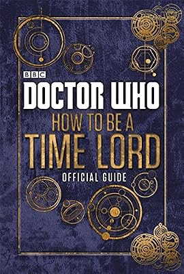 Doctor Who: Official Guide on How to be a Time Lord