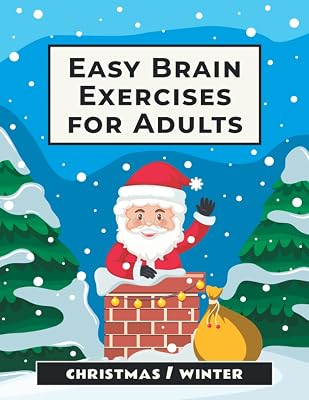 Easy Brain Exercises for Adults: Christmas and Winter-Themed Activity Book with Puzzles, Memory Games, Math Riddles, and More