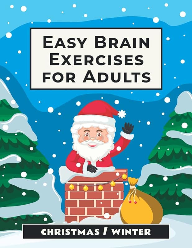 Easy Brain Exercises for Adults: Christmas and Winter-Themed Activity Book with Puzzles, Memory Games, Math Riddles, and More by Loyal Sheep Publishing