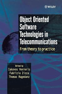 Object Oriented Software Technologies in Telecommunications: From Theory to Practice by Iakovos Venieris