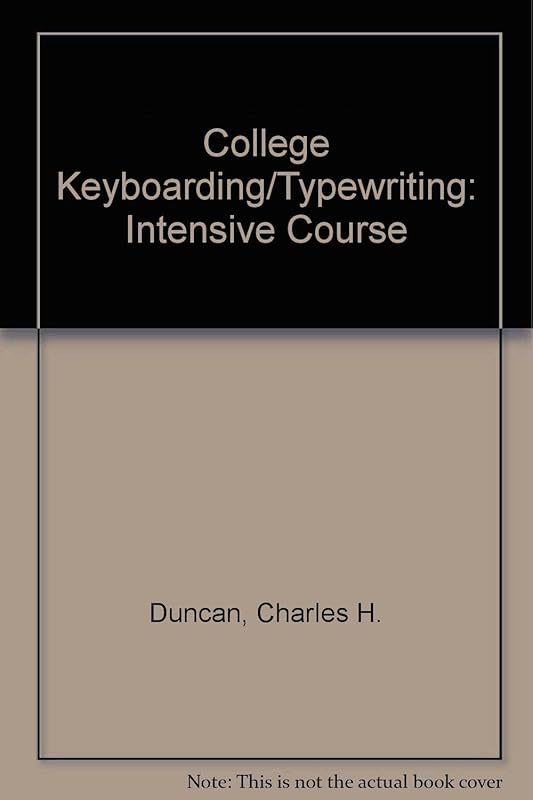 College Keyboarding/Typewriting: Intensive Course by Charles H. Duncan