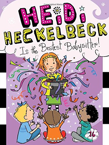 Heidi Heckelbeck Is the Bestest Babysitter! by Wanda Coven