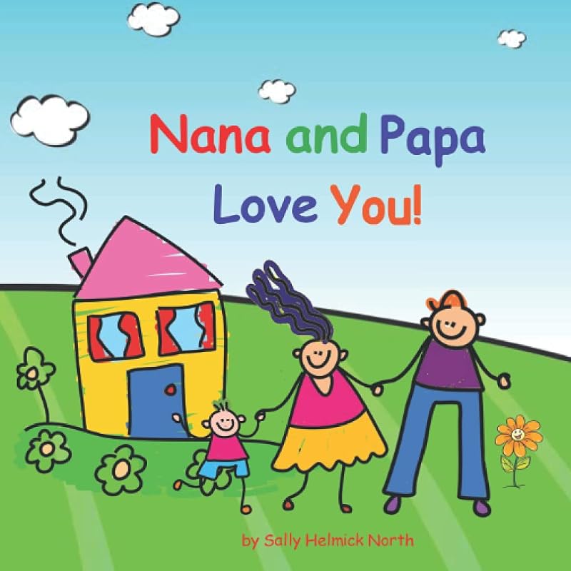 Nana and Papa Love You!: small version (Loves You) by Sally Helmick North