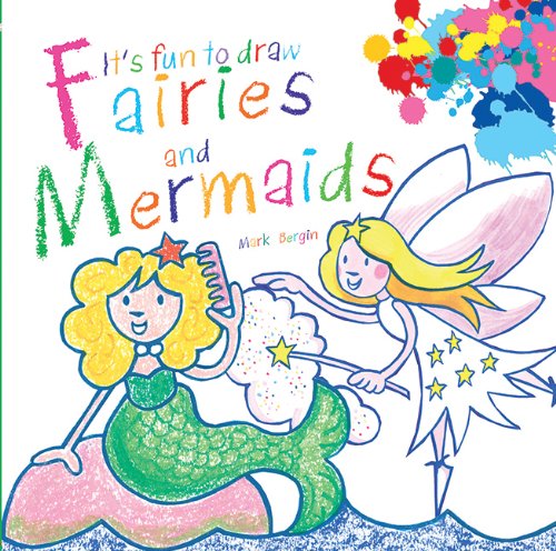 It's Fun to Draw Fairies and Mermaids by Mark Bergin