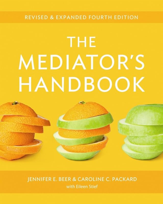 The Mediator's Handbook: Revised & Expanded fourth edition by Dr. Jennifer E. Beer PhD