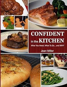 CONFIDENT in the KITCHEN: What You Need, What To Do... and WHY by Jean Miller