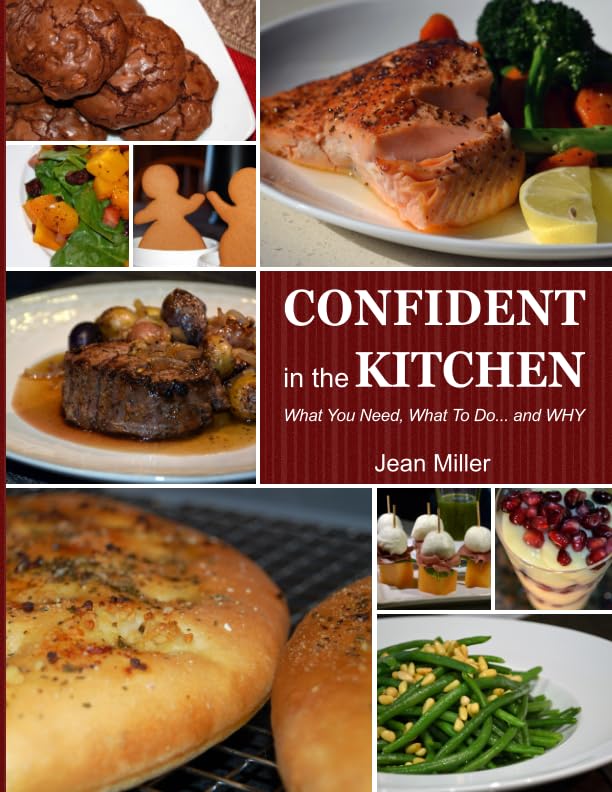 CONFIDENT in the KITCHEN: What You Need, What To Do... and WHY by Jean Miller