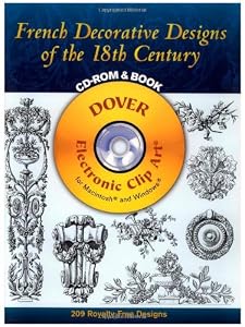 French Decorative Designs of the 18th Century CD-ROM and Book (Dover Electronic Clip Art) by Edouard Bajot