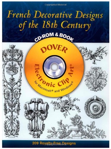 French Decorative Designs of the 18th Century CD-ROM and Book (Dover Electronic Clip Art) by Edouard Bajot