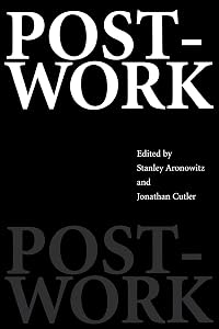 Post-Work by Stanley Aronowitz