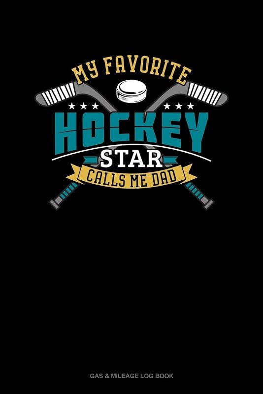 My Favorite Hockey Star Calls Me Dad: Gas & Mileage Log Book by Jeryx Publishing