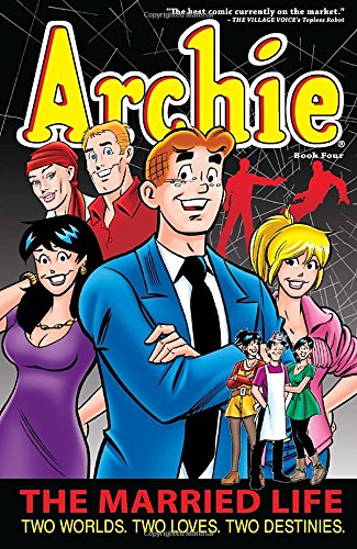Archie: The Married Life Book 4 by Paul Kupperberg