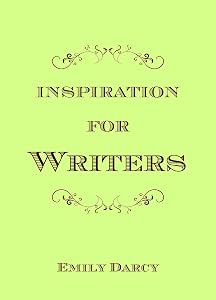 Inspiration for Writers by Emily Darcy