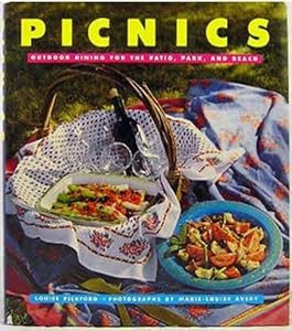 Picnics: Outdoor Dining for the Patio, Park, and Beach
