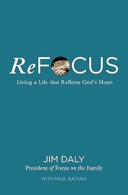 ReFocus: Living a Life that Reflects God's Heart