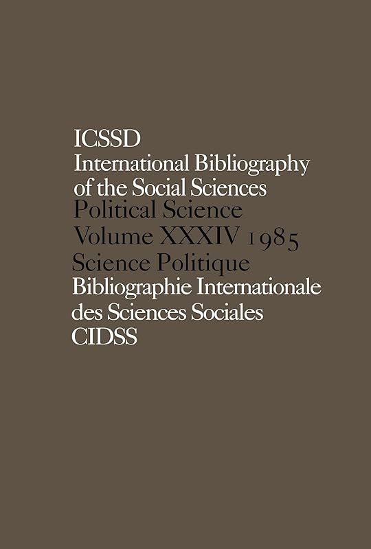 IBSS: Political Science: 1985 Volume 34 (International Bibliography of Political Science / Bibliographie Internationale De Science Politique) by International Committee for Social Science Information and Documentation