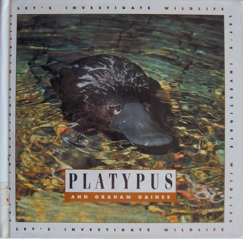 Platypus (Let's investigate series) by Ann Graham Gaines