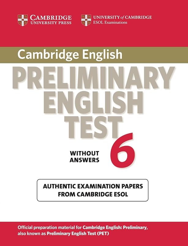 Cambridge Preliminary English Test 6 Student's Book without answers: Official Examination Papers from University of Cambridge ESOL Examinations (PET Practice Tests) by Cambridge ESOL