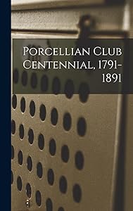 Porcellian Club Centennial, 1791-1891