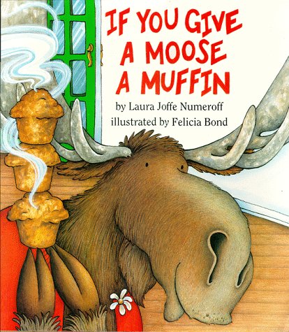 If You Give a Moose a Muffin by Laura Joffe Numeroff