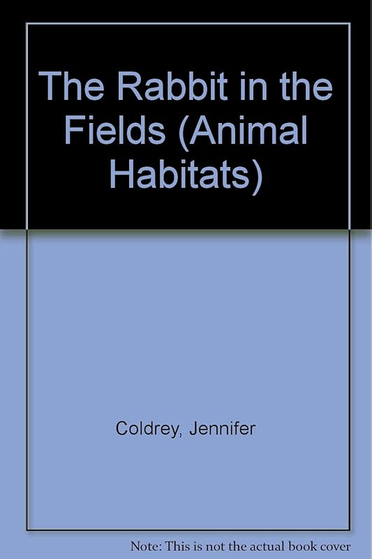 The Rabbit in the Fields (Animal Habitats) by Jennifer Coldrey