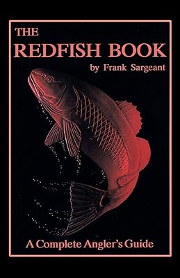 The Redfish Book: A Complete Anglers Guide (Inshore Series)