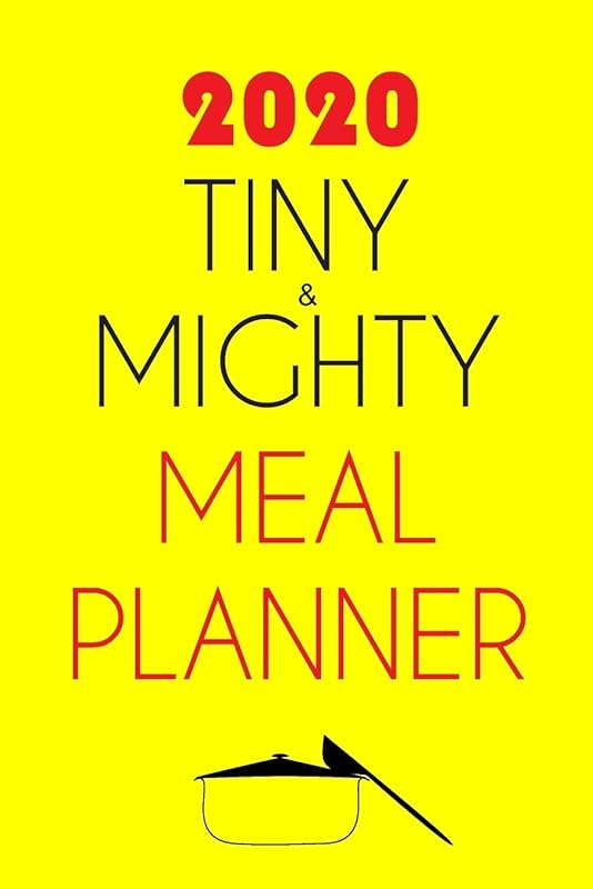 2020 Tiny And Mighty Meal Planner: Track And Plan Your Meals Weekly In 2020 (52 Weeks Food Planner | Journal | Log): 2020 monthly meal planner, Weekly Planner, Meal Prep And Planning Grocery List by Journals Planners