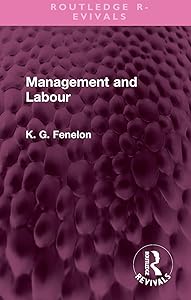 Management and Labour (Routledge Revivals) by Kevin Gerard Fenelon