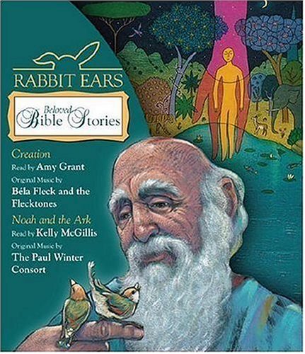 Rabbit Ears Beloved Bible Stories: The Creation, Noah and the Ark by Kelly McGillis