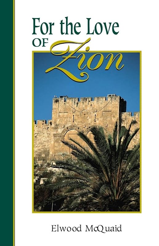 For the Love of Zion by Elwood McQuaid