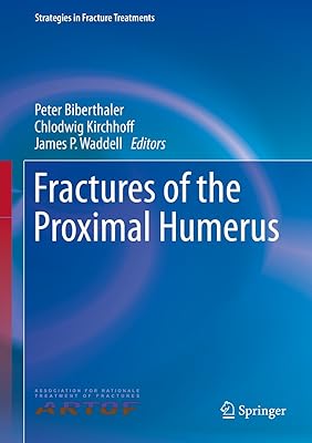 Fractures of the Proximal Humerus (Strategies in Fracture Treatments)