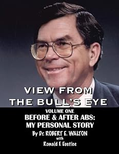 VIEW FROM THE BULL'S EYE: The Story of Dr. Robert E. Walton & American Breeders Service by Dr. Robert Edward Walton
