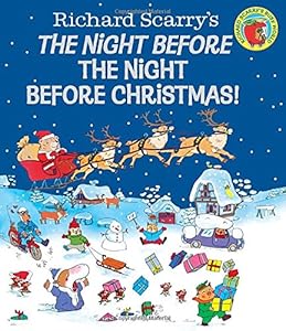 The Night Before the Night Before Christmas! by Richard Scarry