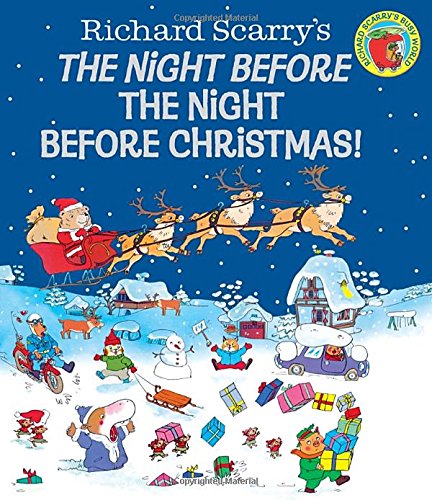 The Night Before the Night Before Christmas! by Richard Scarry