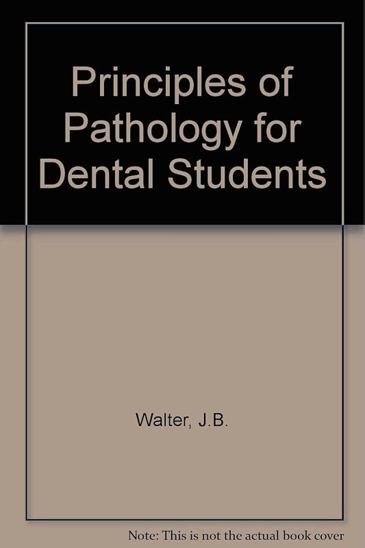 Principles of pathology for dental students, by J. B Walter