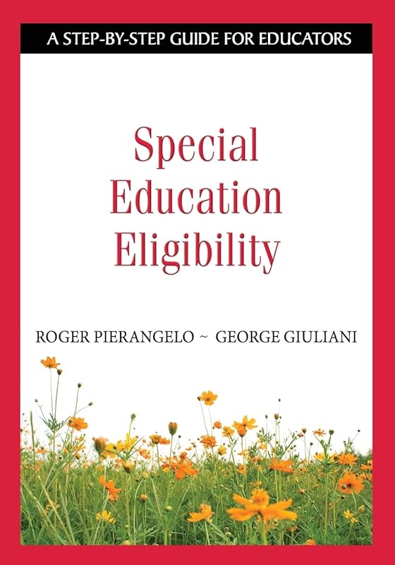 Special Education Eligibility: A Step-by-Step Guide for Educators by Roger Pierangelo