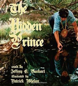 The Hidden Prince by Jeffrey E. Burkart