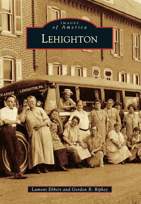 Lehighton (Images of America) by Lamont Ebbert