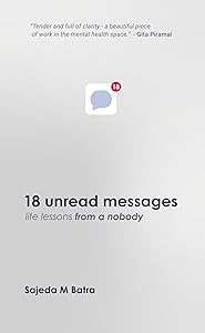 18 unread messages: life lessons from a nobody by Sajeda M Batra