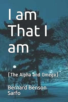 I am That I am: (The Alpha and Omega)