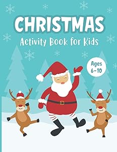 Christmas Activity Book for Kids Ages 6-10: A Fun Holiday Workbook for Learning Coloring Drawing Maze Tic-Tac-Toe Word Search Sudoku - Wonderful ... Girls - Awesome Gift for Kids in Christmas