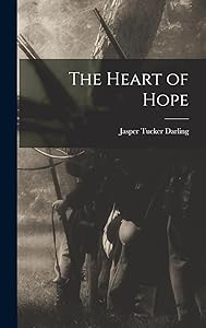 The Heart of Hope by Jasper Tucker Darling