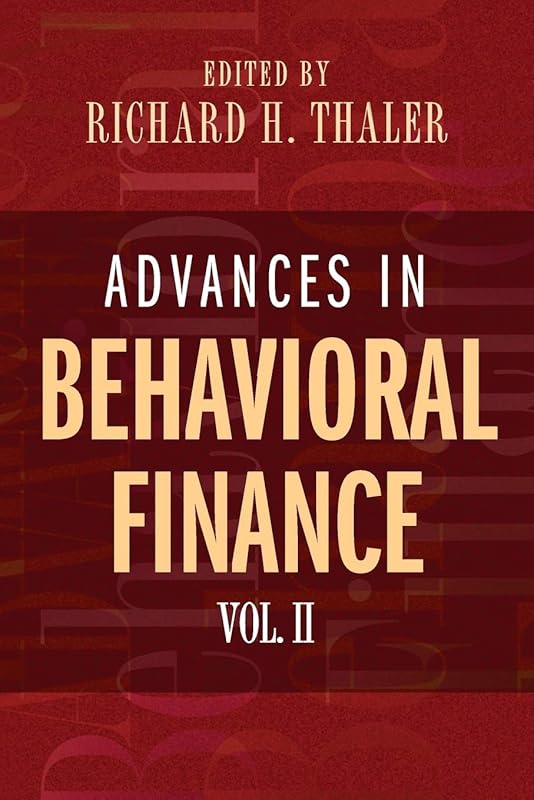 Advances in Behavioral Finance, Volume II (The Roundtable Series in Behavioral Economics) by Richard H. Thaler