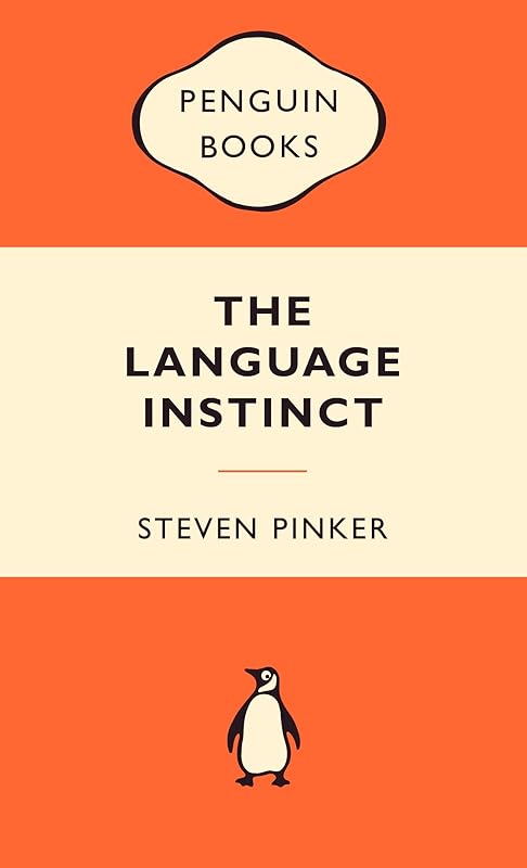 The Language Instinct: How the Mind Creates Language by Steven Pinker