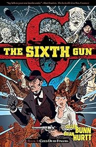 The Sixth Gun, Book 1: Cold Dead Fingers