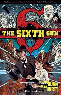 The Sixth Gun, Book 1: Cold Dead Fingers