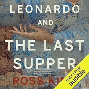 Leonardo and the Last Supper by Ross King