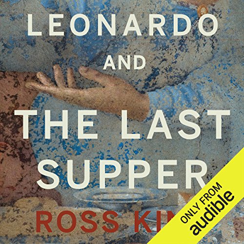 Leonardo and the Last Supper by Ross King