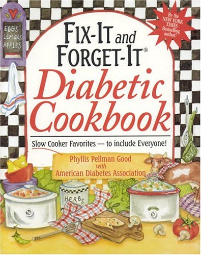 Fix-It and Forget-It Diabetic Cookbook: Slow-Cooker Favorites to Include Everyone! Gift Edition by Phyllis Good 