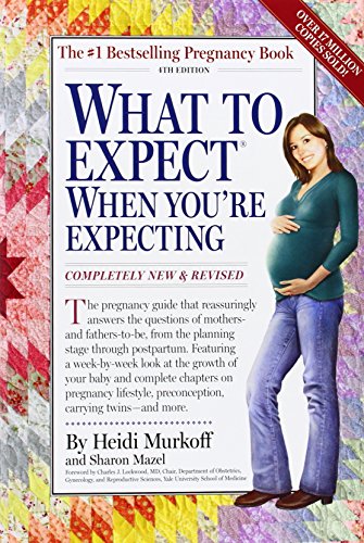 What to Expect When You're Expecting: Fourth Edition by Heidi Murkoff